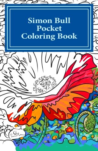 Simon Bull Pocket Coloring Book Volume I Flowers (simon Bull Pocket Coloring Bo [Paperback]