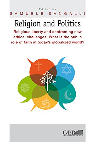 Religion and Politics Religious Liberty and Confronting New Ethical Challenges [Paperback]
