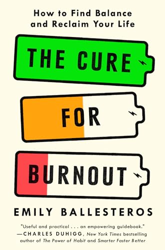 The Cure for Burnout How to Find Balance and Reclaim Your Life [Hardcover]