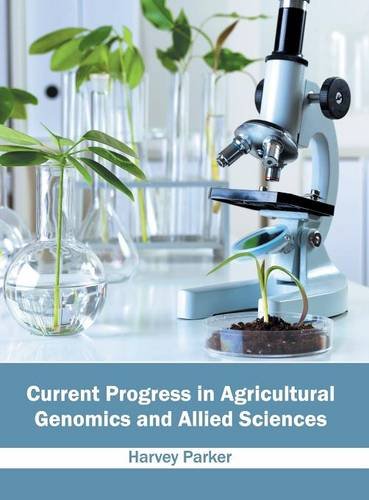 Current Progress in Agricultural Genomics and Allied Sciences [Hardcover]