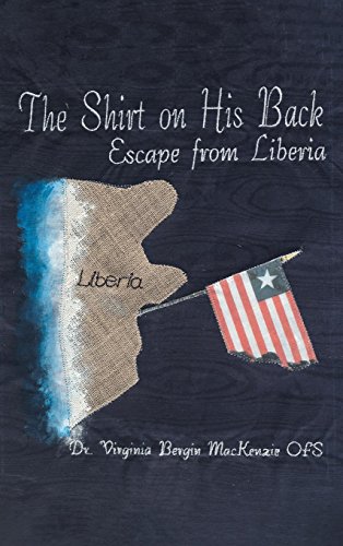 Shirt on His Back  Escape from Liberia [Hardcover]