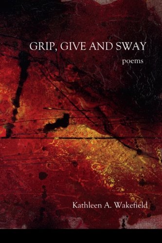 Grip, Give And Sway Poems [Paperback]