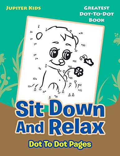 Sit down and Relax Dot to Dot Pages  Greatest Dot-To-Dot Book [Paperback]