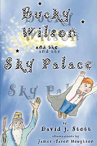 Bucky Wilson and the Sky Palace [Paperback]