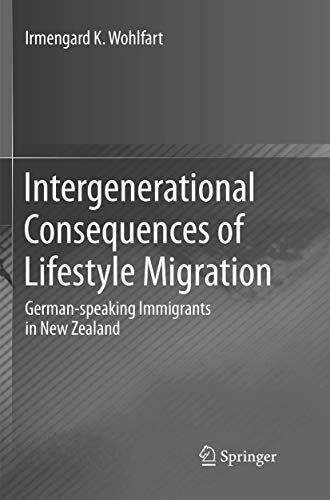 Intergenerational Consequences of Lifestyle Migration German-speaking Immigrant [Paperback]