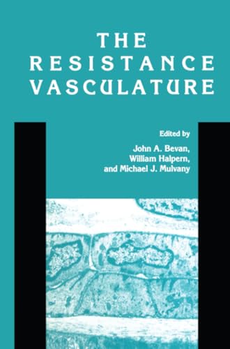 The Resistance Vasculature A Publication of the University of Vermont Center fo [Paperback]