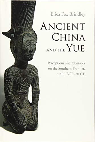 Ancient China and the Yue Perceptions and Identities on the Southern Frontier,  [Hardcover]