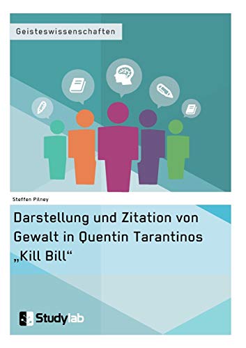 Darstellung Und Zitation Von Gewalt In Quentin Tarantinos  kill Bill  (german Ed [Paperback]