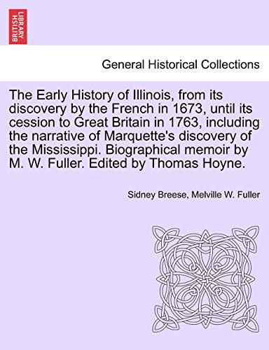 Early History of Illinois, from Its Discovery by the French in 1673, until Its C [Paperback]