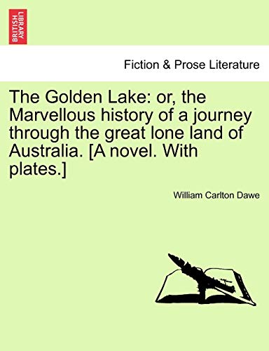 Golden Lake  Or, the Marvellous history of a journey through the great lone lan [Paperback]