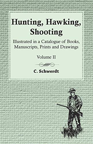 Hunting, Hawking, Shooting - Illustrated in a Catalogue of Books, Manuscripts, P [Paperback]
