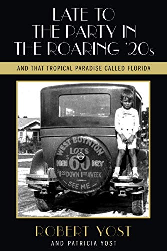 Late to the Party in the Roaring Twenties and That Tropical Paradise Called Flor [Paperback]