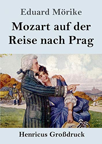 Mozart Auf Der Reise Nach Prag (Grossdruck)