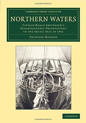 Northern Waters Captain Roald Amundsen's Oceanographic Observations in the Arct [Paperback]