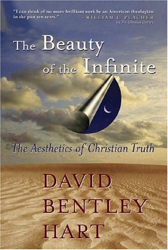 The Beauty Of The Infinite The Aesthetics Of Christian Truth [Paperback]