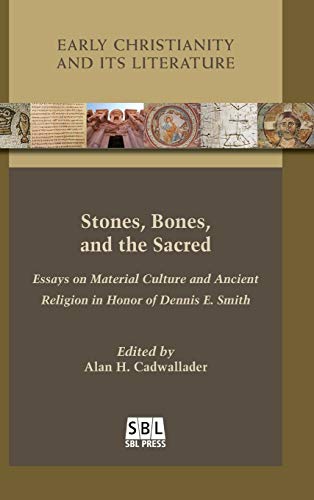 Stones, Bones, And The Sacred Essays On Material Culture And Ancient Religion I [Hardcover]