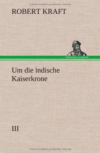 Um Die Indische Kaiserkrone Ii [Hardcover]
