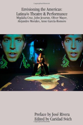 Envisioning The Americas Latina/o Theatre & Performance [Paperback]