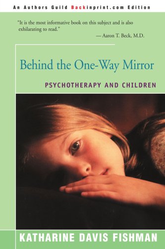 Behind the One-Way Mirror  Psychotherapy and Children [Paperback]