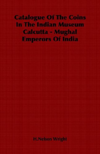 Catalogue of the Coins in the Indian Mus [Unknown]