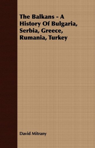 The Balkans - A History Of Bulgaria, Serbia, Greece, Rumania, Turkey [Paperback]