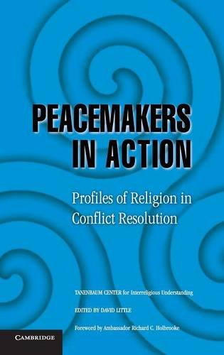 Peacemakers in Action Profiles of Religion in Conflict Resolution [Hardcover]