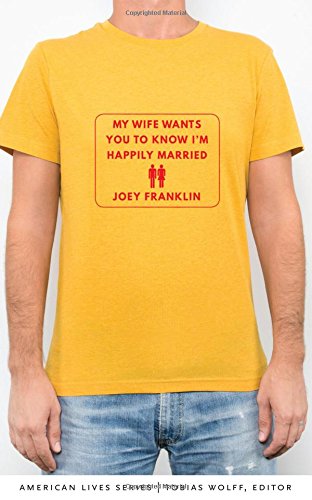 My Wife Wants You To Know I'm Happily Married (american Lives) [Paperback]