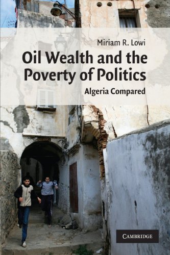 Oil Wealth and the Poverty of Politics Algeria Compared [Paperback]