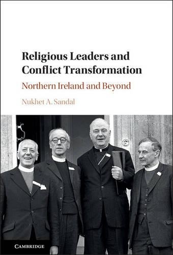 Religious Leaders and Conflict Transformation Northern Ireland and Beyond [Hardcover]