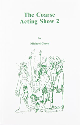 The Coarse Acting Show 2 Further Plays For Coarse Actors (acting Edition) [Paperback]