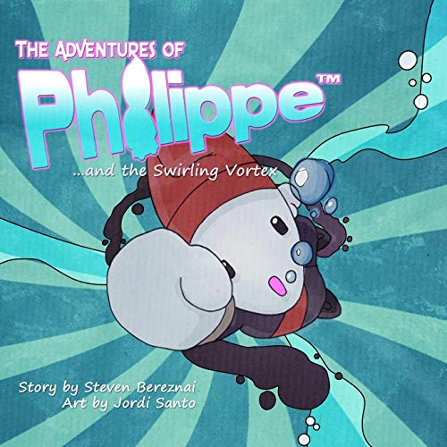 Adventures of Philippe and the Swirling Vortex [Paperback]