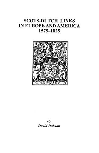 Scots-Dutch Links in Europe and America, 1575-1825 [Paperback]