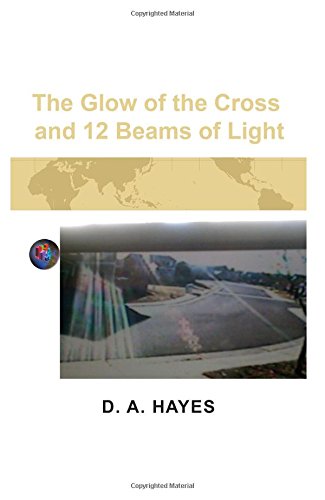 The Glow Of The Cross And 12 Beams Of Light [Paperback]