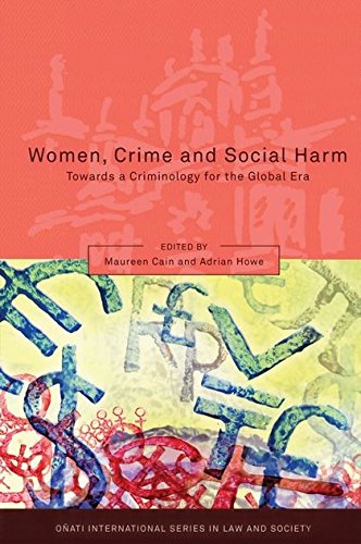 Women, Crime and Social Harm Towards a Criminology for the Global Age [Hardcover]