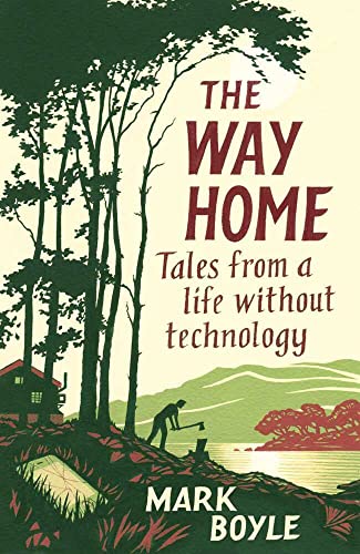 The Way Home Tales from a life without technology [Paperback]