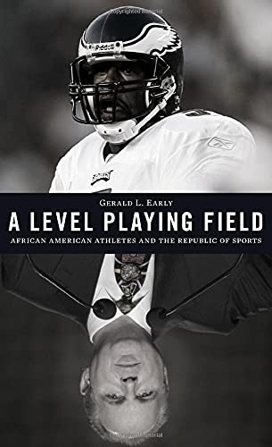 A Level Playing Field African American Athletes and the Republic of Sports [Hardcover]