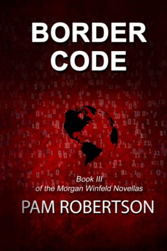 Border Code  Book III of the Morgan Winfeld Novellas [Paperback]