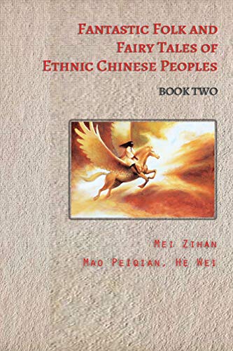 Fantastic Folk and Fairy Tales of Ethnic Chinese Peoples - Book Two [Paperback]
