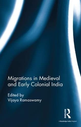 Migrations in Medieval and Early Colonial India [Hardcover]