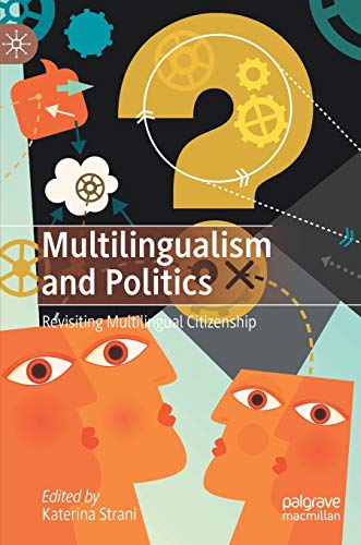 Multilingualism and Politics Revisiting Multilingual Citizenship [Hardcover]