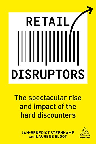 Retail Disruptors The Spectacular Rise and Impact of the Hard Discounters [Hardcover]
