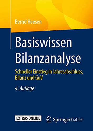 Basiswissen Bilanzanalyse Schneller Einstieg in Jahresabschluss, Bilanz und GuV [Paperback]