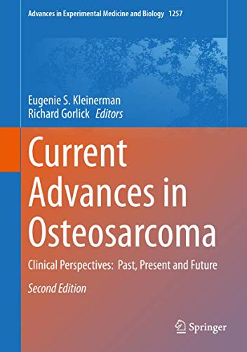 Current Advances in Osteosarcoma Clinical Perspectives  Past, Present and Futu [Hardcover]
