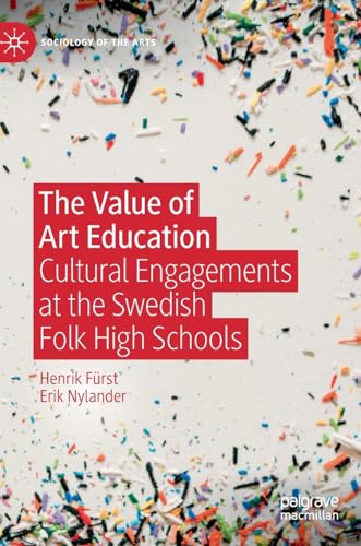 The Value of Art Education Cultural Engagements at the Swedish Folk High School [Hardcover]