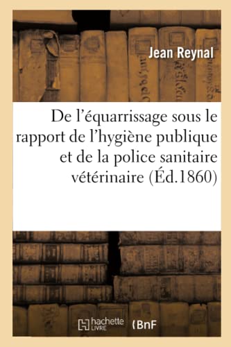 De L'Equarrissage Sous Le Rapport De L'Hygiene Publique Et De La Police Sanitair