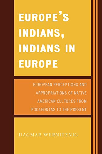 Europe's Indians, Indians in Europe European Perceptions and Appropriations of  [Paperback]