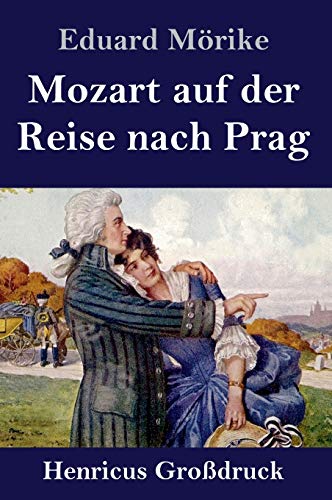 Mozart Auf Der Reise Nach Prag (Grossdruck)