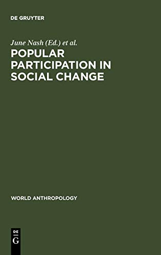 Popular Participation in Social Change  Cooperatives, Collectives, and National [Hardcover]