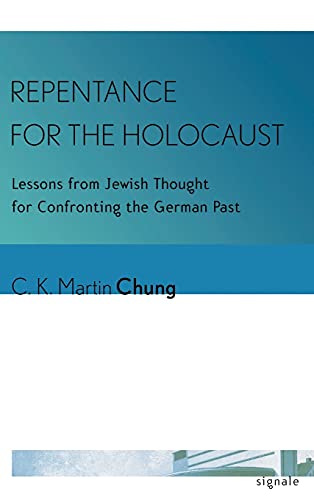 Repentance For The Holocaust Lessons From Jewish Thought For Confronting The Ge [Hardcover]