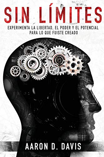 Sin Lmites  Experimenta la Libertad, el Poder y el Potencial para lo Que Fuist [Paperback]